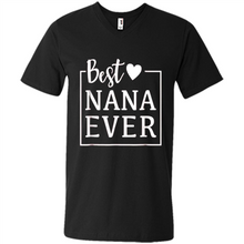 Load image into Gallery viewer, Best Nana Ever T Shirt Birthday Mothers Day For Grandma - Men's V-Neck