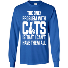 Load image into Gallery viewer, Cats T Shirt Hoodie Cats…I can’t have them all Mother’s Day - Long Sleeve T-Shirt