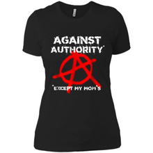 Load image into Gallery viewer, Anarchy Against Authority Except Mom’s Mother’s Day - Ladies' Boyfriend T-Shirt