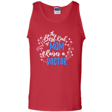 Load image into Gallery viewer, Best Kind Of Mom Raises A Doctor Long Sleeve Mother Day - Tank Top