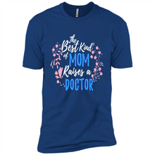 Load image into Gallery viewer, Best Kind Of Mom Raises A Doctor Long Sleeve Mother Day - Premium Short Sleeve T-Shirt