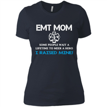 Load image into Gallery viewer, Emt Mom Some People Wait A Lifetime To Meet A Hero I Raised Mine Mother Day - Ladies' Boyfriend T-Shirt