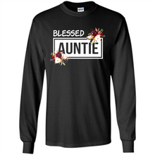 Load image into Gallery viewer, Blessed Auntie Funny Mother’s Day, Birthday Gift For Beloved Aunt - Long Sleeve T-Shirt