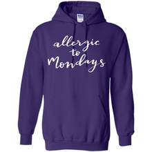 Load image into Gallery viewer, Allergic To Mondays T-Shirt Funny Women’s Mom Mama Mother - Hoodie