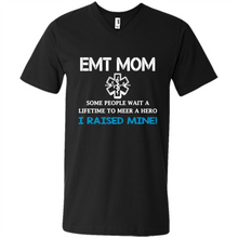 Load image into Gallery viewer, Emt Mom Some People Wait A Lifetime To Meet A Hero I Raised Mine Mother Day - Men's V-Neck