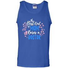 Load image into Gallery viewer, Best Kind Of Mom Raises A Doctor Long Sleeve Mother Day - Tank Top