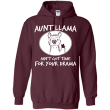 Load image into Gallery viewer, Aunt Llama – Ain’t Got Time For Your Drama – Best Mother’s Day Gift For Auntie - Hoodie