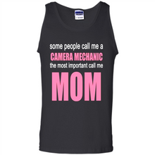 Load image into Gallery viewer, CAMERA MECHANIC The Most Important Call Me Mom Mother’s Day - Tank Top