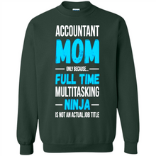 Load image into Gallery viewer, Accountant mom t-shirt Mother’s Day gifts ideas funny - Sweatshirt