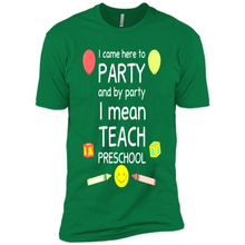 Load image into Gallery viewer, Came to Party By Party I Mean Teach Preschool Mother’s - Premium Short Sleeve T-Shirt