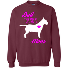 Load image into Gallery viewer, Bull Terrier Mom – Cute Mother’s Day T-Shirt For Dog Lovers - Sweatshirt