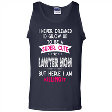 Load image into Gallery viewer, A Super cute Lawyer Mom Mother’s Day Gift ideas Funny - Tank Top