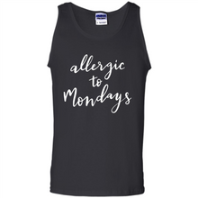 Load image into Gallery viewer, Allergic To Mondays T-Shirt Funny Women’s Mom Mama Mother - Tank Top
