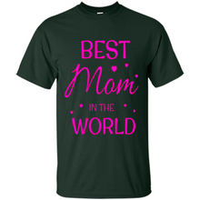 Load image into Gallery viewer, Best Mom in the World Mother’s Day - Shirt