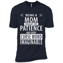 Load image into Gallery viewer, Being A Mom Taught Me Patience – Awesome Gift On Mother’s Day - Premium Short Sleeve T-Shirt