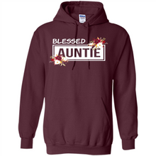 Load image into Gallery viewer, Blessed Auntie Funny Mother’s Day, Birthday Gift For Beloved Aunt - Hoodie