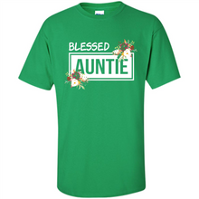 Load image into Gallery viewer, Blessed Auntie Funny Mother’s Day, Birthday Gift For Beloved Aunt - Shirt