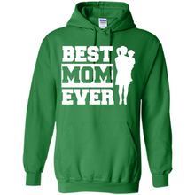 Load image into Gallery viewer, Best Mom Ever Mother’s Day - Hoodie