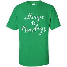 Load image into Gallery viewer, Allergic To Mondays T-Shirt Funny Women’s Mom Mama Mother - Shirt