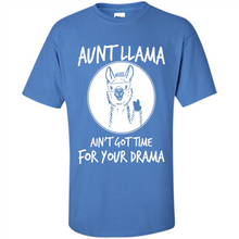 Load image into Gallery viewer, Aunt Llama – Ain’t Got Time For Your Drama  – Best Mother’s Day Gift For Auntie - Shirt