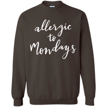 Load image into Gallery viewer, Allergic To Mondays T-Shirt Funny Women’s Mom Mama Mother - Sweatshirt