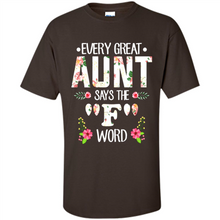 Load image into Gallery viewer, Every Great Aunt Says The F Word mother’s day Gift For Auntie - Shirt