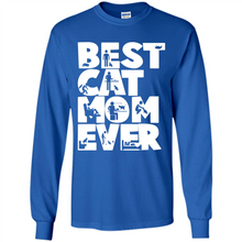 Load image into Gallery viewer, BEST CAT MOM EVER A LIFE WITH CATS - Long Sleeve T-Shirt