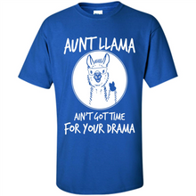 Load image into Gallery viewer, Aunt Llama – Ain’t Got Time For Your Drama  – Best Mother’s Day Gift For Auntie - Shirt