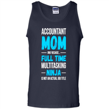 Load image into Gallery viewer, Accountant mom t-shirt Mother’s Day gifts ideas funny - Tank Top