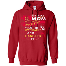 Load image into Gallery viewer, A Single Mom Once Said I Got My Own Back Mother’s Day - Hoodie