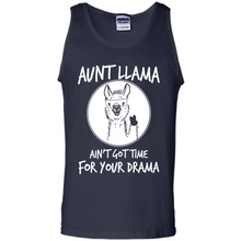Load image into Gallery viewer, Aunt Llama – Ain’t Got Time For Your Drama  – Best Mother’s Day Gift For Auntie - Tank Top