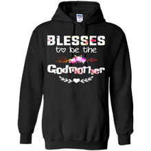 Load image into Gallery viewer, Blessed To Be Called Godmother Funny Mother’s Day, Godmother Gift - Hoodie
