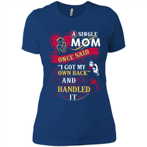 A Single Mom Once Said I Got My Own Back Mother’s Day - Ladies' Boyfriend T-Shirt