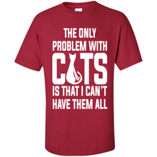 Load image into Gallery viewer, Cats T Shirt Hoodie Cats…I can’t have them all Mother’s Day - Shirt