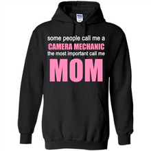 Load image into Gallery viewer, CAMERA MECHANIC The Most Important Call Me Mom Mother’s Day - Hoodie