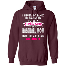 Load image into Gallery viewer, A Super cute Baseball Mom Mother’s Day Gift ideas Funny - Hoodie