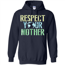 Load image into Gallery viewer, Earth Day Shirt Respect Your Mother Vintage - Hoodie