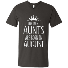 Load image into Gallery viewer, August Girl Gift Sweatshirt – The Best Aunts Are Born August Funny Birthday, Mother’s Day - Men's V-Neck