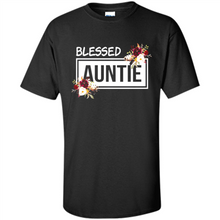 Load image into Gallery viewer, Blessed Auntie Funny Mother’s Day, Birthday Gift For Beloved Aunt - Shirt