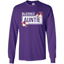 Load image into Gallery viewer, Blessed Auntie Funny Mother’s Day, Birthday Gift For Beloved Aunt - Long Sleeve T-Shirt