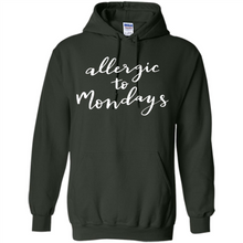 Load image into Gallery viewer, Allergic To Mondays T-Shirt Funny Women’s Mom Mama Mother - Hoodie