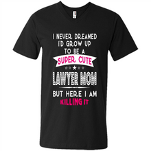 Load image into Gallery viewer, A Super cute Lawyer Mom Mother’s Day Gift ideas Funny - Men's V-Neck