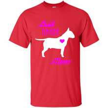 Load image into Gallery viewer, Bull Terrier Mom – Cute Mother’s Day T-Shirt For Dog Lovers - Shirt