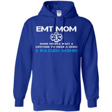 Load image into Gallery viewer, Emt Mom Some People Wait A Lifetime To Meet A Hero I Raised Mine Mother Day - Hoodie