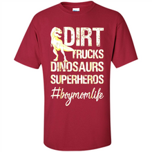 Load image into Gallery viewer, Dirt Trucks Dinosaurs Superheros boymomlife Tired - Shirt