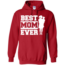 Load image into Gallery viewer, Best Mom Ever Mother’s Day - Hoodie
