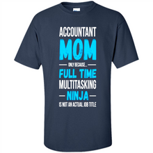 Load image into Gallery viewer, Accountant mom t-shirt Mother’s Day gifts ideas funny - Shirt