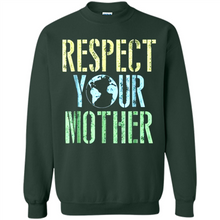 Load image into Gallery viewer, Earth Day Shirt Respect Your Mother Vintage - Sweatshirt