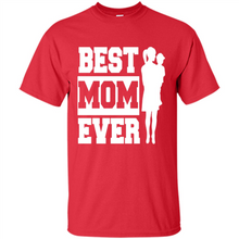 Load image into Gallery viewer, Best Mom Ever Mother’s Day - Shirt