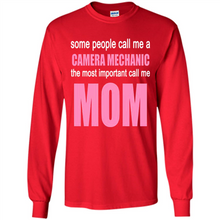 Load image into Gallery viewer, CAMERA MECHANIC The Most Important Call Me Mom Mother’s Day - Long Sleeve T-Shirt